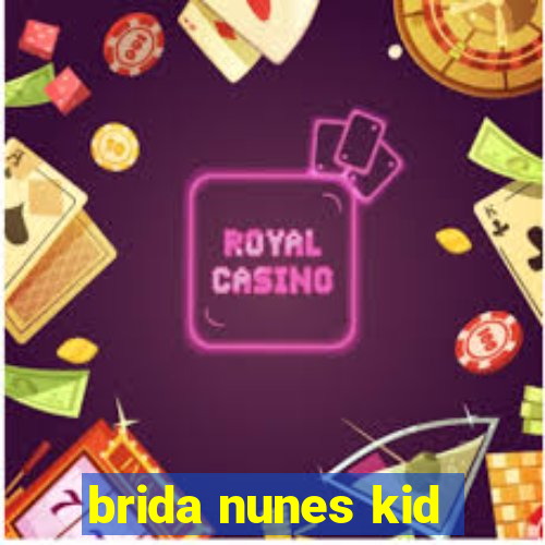 brida nunes kid